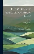 The Works of Samuel Johnson, Ll. D.: A New Ed., in Twelve Volumes, to Which Is Prefixed, an Essay On His Life and Genius; Volume 5 - Samuel Johnson, Arthur Murphy