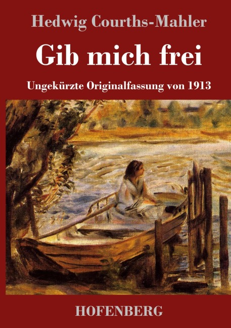Gib mich frei - Hedwig Courths-Mahler