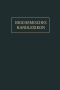 Cover-Bild zum Titel 'Biochemisches Handlexikon' von 'Andor Fodor, Dions Fuchs, Paul Hirsch, Thomas B. Osborne, Béla v. Reinbold'