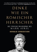 Cover-Bild zum Titel 'Denke wie ein römischer Herrscher' von 'Donald Robertson'