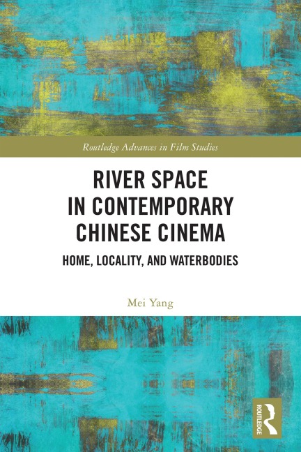 River Space in Contemporary Chinese Cinema - Mei Yang