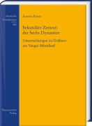 Cover-Bild zum Titel 'Sekundäre Zentren der Sechs Dynastien' von 'Annette Kieser'