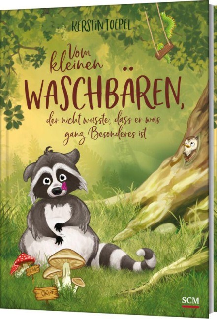 Vom kleinen Waschbären, der nicht wusste, dass er was ganz Besonderes ist - Kerstin Toepel