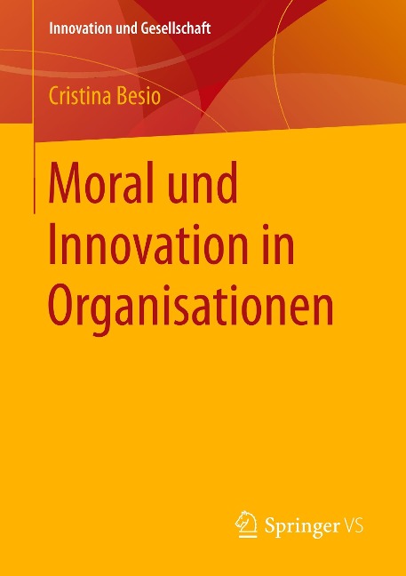 Moral und Innovation in Organisationen - Cristina Besio