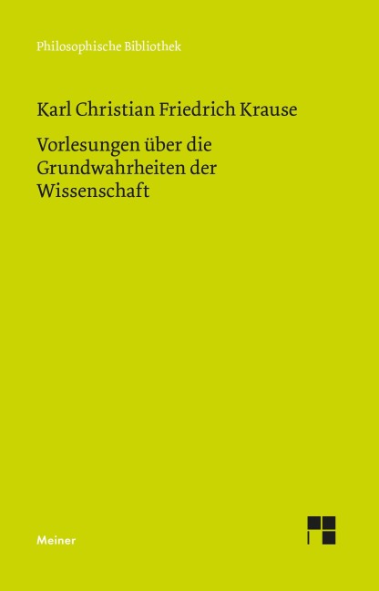 Vorlesungen über die Grundwahrheiten der Wissenschaft - Karl Christian Friedrich Krause