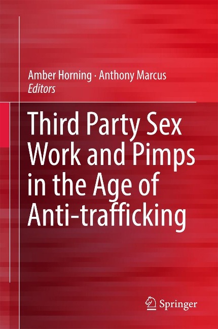 Third Party Sex Work and Pimps in the Age of Anti-trafficking - 