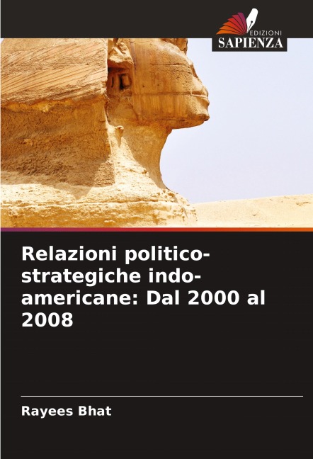 Relazioni politico-strategiche indo-americane: Dal 2000 al 2008 - Rayees Bhat