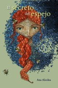 Cover-Bild zum Titel 'El Secreto del Espejo' von 'Ana Alcolea'