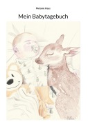 Cover-Bild zum Titel 'Mein Babytagebuch' von 'Melanie Haas'