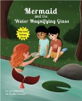 Mermaid and the Water Magnifying Glass (Mermaid Science) - Lois Wickstrom