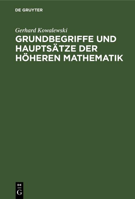 Grundbegriffe und Hauptsätze der höheren Mathematik - Gerhard Kowalewski