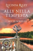 Cover-Bild zum Titel 'Ally nella tempesta. Le sette sorelle' von 'Lucinda Riley'