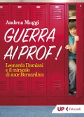 Cover-Bild zum Titel 'Guerra ai prof! Leonardo Damiani e il miracolo di suor Bernardina' von 'Andrea Maggi'