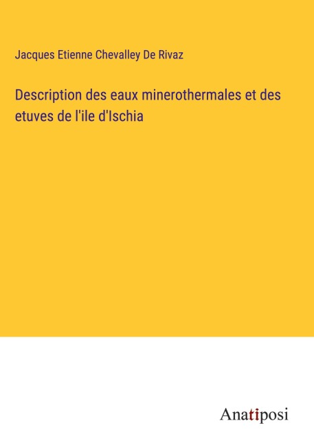 Description des eaux minerothermales et des etuves de l'ile d'Ischia - Jacques Etienne Chevalley De Rivaz