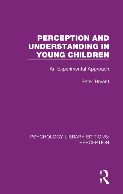 Perception and Understanding in Young Children - Peter Bryant