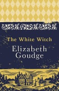 The White Witch - Elizabeth Goudge