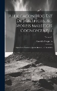 Cover-Bild zum Titel 'Alexicacon Hoc Est De Maleficiis, Ac Morbis Maleficis Cognoscendis: Opus Tam Exorcistis, Quam Medicis ... Utilissimum; Volume 1' von 'Candido Brognolo'