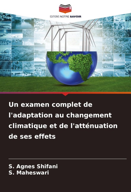 Un examen complet de l'adaptation au changement climatique et de l'atténuation de ses effets - S. Agnes Shifani, S. Maheswari