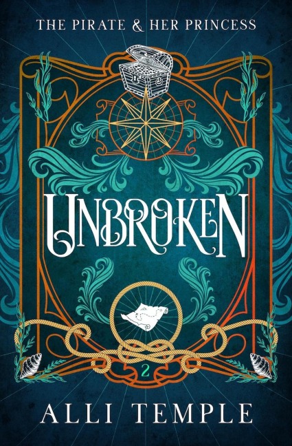 Unbroken (The Pirate & Her Princess, #2) - Alli Temple