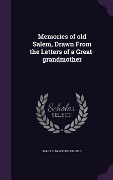 Cover-Bild zum Titel 'Memories of old Salem, Drawn From the Letters of a Great-grandmother' von 'Mary Harrod Northend'