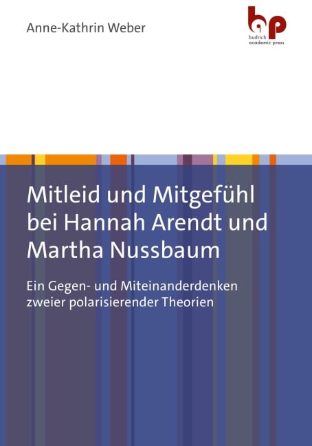 Mitleid und Mitgefühl bei Hannah Arendt und Martha Nussbaum - Anne-Kathrin Weber