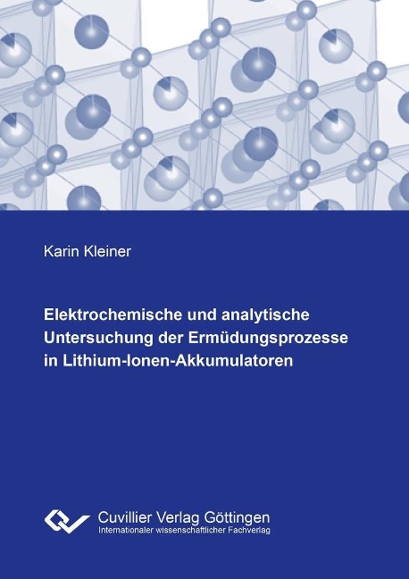 Elektrochemische und analytische Untersuchung der Ermüdungsprozesse in Lithium-Ionen-Akkumulatoren - 