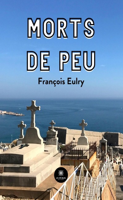 Morts de peu - François Eulry