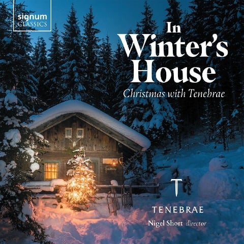 In Winter¿s House - Christmas with Tenebrae - Chilcott Britten