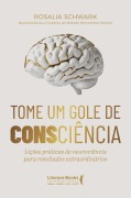 Tome um gole de consciência - Rosalia Schwark