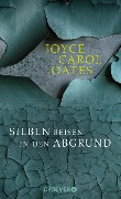 Sieben Reisen in den Abgrund - Joyce Carol Oates