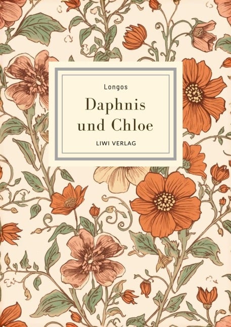 Longos: Daphnis und Chloe. Neuausgabe - Longos