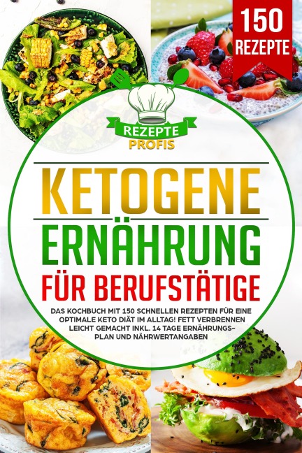 Ketogene Ernährung für Berufstätige - Rezepte Profis