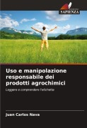 Cover-Bild zum Titel 'Uso e manipolazione responsabile dei prodotti agrochimici' von 'Juan Carlos Nava'