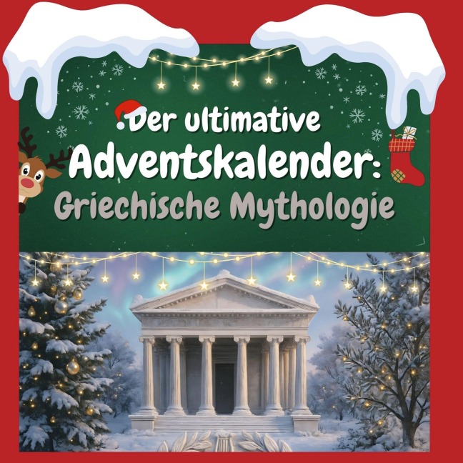 Der ultimative Adventskalender: Griechische Mythologie - Matteo Münch