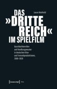 Cover-Bild zum Titel 'Das »Dritte Reich« im Spielfilm' von 'Laura Heinhold'