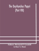Cover-Bild zum Titel 'The Oxyrhynchus papyri (Part VIII)' von 'Arthur S. Hunt'