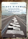 Cover-Bild zum Titel 'Blues highway. Da Chicago a New Orleans. Viaggio alle origini della musica americana' von 'Giuliano Malatesta'