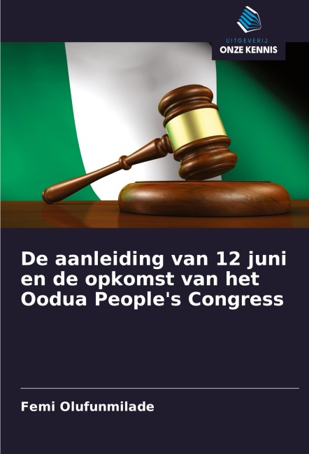 De aanleiding van 12 juni en de opkomst van het Oodua People's Congress - Femi Olufunmilade