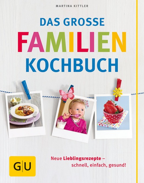 Das große Familienkochbuch - Martina Kittler