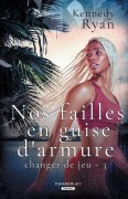 Cover-Bild zum Titel 'Nos failles en guise d'armure' von 'Kennedy Ryan'