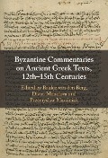 Cover-Bild zum Titel 'Byzantine Commentaries on Ancient Greek Texts, 12th-15th Centuries' von ''