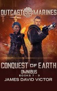 Conquest of Earth Omnibus: Outcast Marines, Books 7-9 - James David Victor