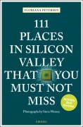 Cover-Bild zum Titel '111 Places in Silicon Valley That You Must Not Miss' von 'Floriana Petersen'
