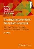 Anwendungsorientierte Wirtschaftsinformatik - Paul Alpar, Rainer Alt, Frank Bensberg, Peter Weimann