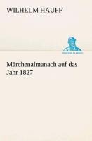 Märchenalmanach auf das Jahr 1827 - Wilhelm Hauff