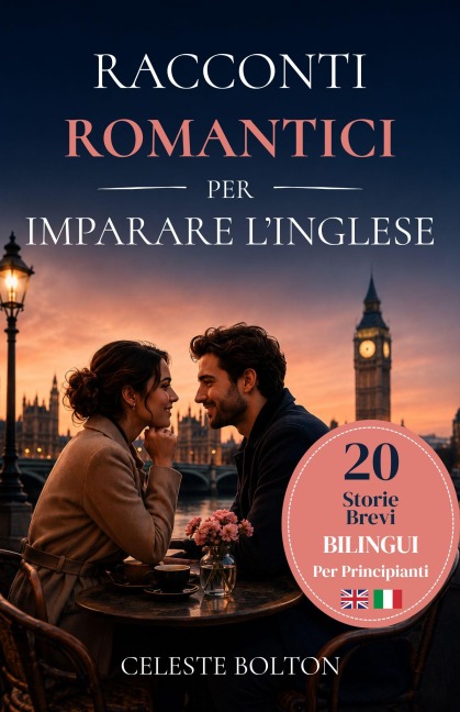 Racconti Romantici Per Imparare L'inglese - Celeste Bolton