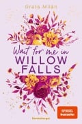 Cover-Bild zum Titel 'Willow-Falls-Reihe, Band 3 - Wait For Me in Willow Falls' von 'Greta Milán'