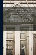 Cover-Bild zum Titel 'L'art des jardins. Parcs--jardins--promenades--étude historique--principles de la composition des jardins--plantations--décoration pittoresque et arti' von 'Alfred Auguste Ernouf'
