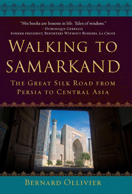 Walking to Samarkand - Bernard Ollivier