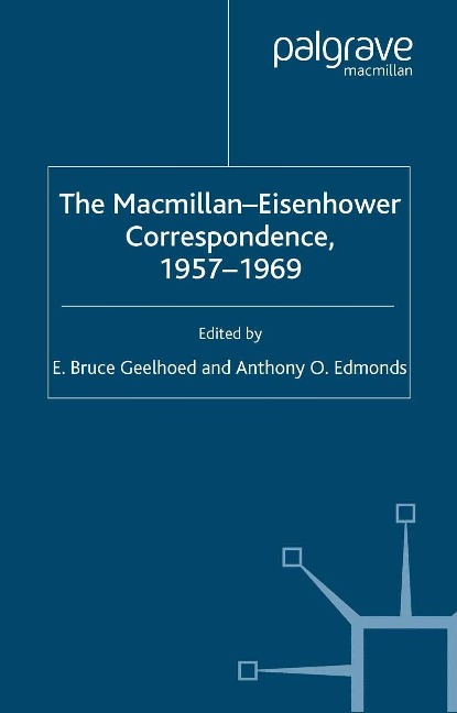 The Macmillan-Eisenhower Correspondence, 1957-69 - 